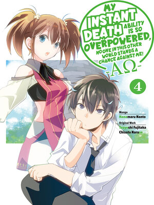cover image of My Instant Death Ability is So Overpowered, No One in This Other World Stands a Chance Against Me! —AΩ—, Volume 4
